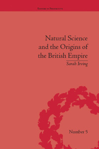 Cover image: Natural Science and the Origins of the British Empire 1st edition 9781851968893