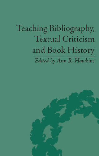 Cover image: Teaching Bibliography, Textual Criticism and Book History 1st edition 9781851968343
