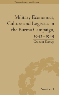表紙画像: Military Economics, Culture and Logistics in the Burma Campaign, 1942-1945 1st edition 9781851966264