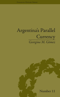 صورة الغلاف: Argentina's Parallel Currency 1st edition 9781138665088