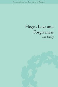 Imagen de portada: Hegel, Love and Forgiveness 1st edition 9781848935204