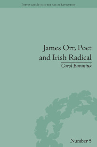 Cover image: James Orr, Poet and Irish Radical 1st edition 9781848935136