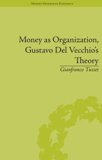 صورة الغلاف: Money as Organization, Gustavo Del Vecchio's Theory 1st edition 9781848934252