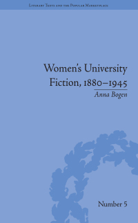 Imagen de portada: Women's University Fiction, 1880–1945 1st edition 9781138664777