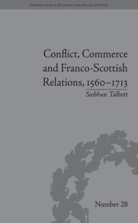Imagen de portada: Conflict, Commerce and Franco-Scottish Relations, 1560–1713 1st edition 9781138662254