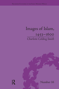 Cover image: Images of Islam, 1453–1600 1st edition 9781848934061