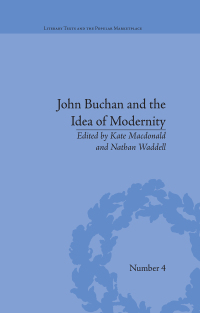 Cover image: John Buchan and the Idea of Modernity 1st edition 9781848933965