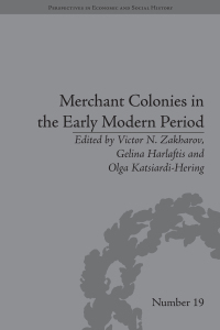 Cover image: Merchant Colonies in the Early Modern Period 1st edition 9781848933538
