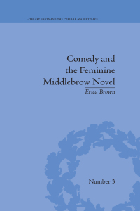 Cover image: Comedy and the Feminine Middlebrow Novel 1st edition 9781848933385