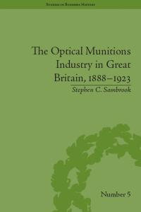 表紙画像: The Optical Munitions Industry in Great Britain, 1888–1923 1st edition 9781138661967