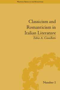 Imagen de portada: Classicism and Romanticism in Italian Literature 1st edition 9781848932876