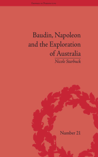 Cover image: Baudin, Napoleon and the Exploration of Australia 1st edition 9781848932104