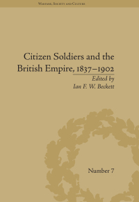 Immagine di copertina: Citizen Soldiers and the British Empire, 1837-1902 1st edition 9781848932043