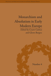 Cover image: Monarchism and Absolutism in Early Modern Europe 1st edition 9781848931985