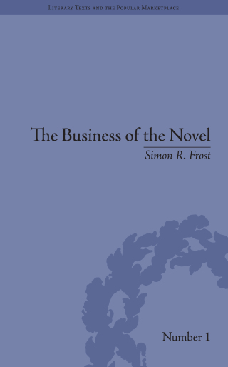 Omslagafbeelding: The Business of the Novel 1st edition 9781848931947