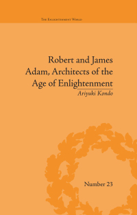 Cover image: Robert and James Adam, Architects of the Age of Enlightenment 1st edition 9781138661585