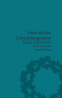 Cover image: Venice and the Cultural Imagination 1st edition 9781848931664