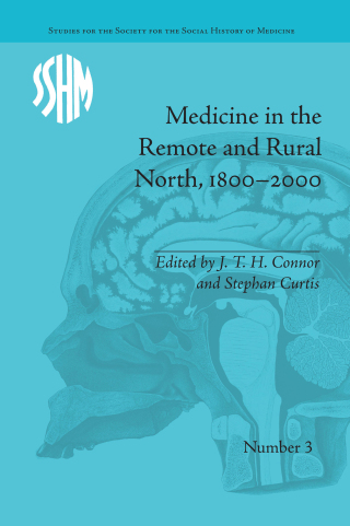 Cover image: Medicine in the Remote and Rural North, 1800–2000 1st edition 9781138661547