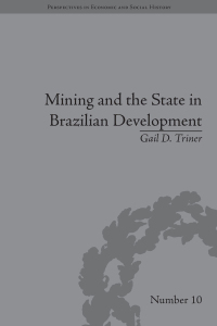 Immagine di copertina: Mining and the State in Brazilian Development 1st edition 9781138664388
