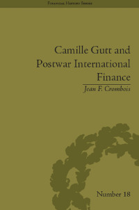 Omslagafbeelding: Camille Gutt and Postwar International Finance 1st edition 9781138661349