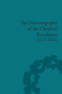Imagen de portada: The Historiography of the Chemical Revolution 1st edition 9781848930308