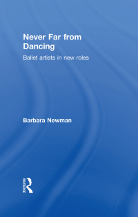 表紙画像: Never Far from Dancing 1st edition 9780415832151