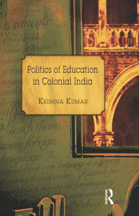 Cover image: Politics of Education in Colonial India 1st edition 9780415728799
