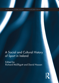Cover image: A Social and Cultural History of Sport in Ireland 1st edition 9781138101296