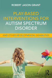 表紙画像: Play-Based Interventions for Autism Spectrum Disorder and Other Developmental Disabilities 1st edition 9781138100978