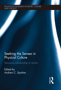 Imagen de portada: Seeking the Senses in Physical Culture 1st edition 9781138351004