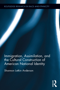 表紙画像: Immigration, Assimilation, and the Cultural Construction of American National Identity 1st edition 9780367597221