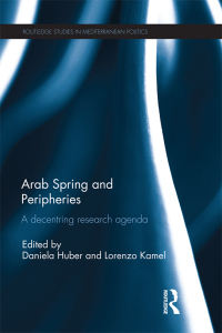 Imagen de portada: Arab Spring and Peripheries 1st edition 9781138999664