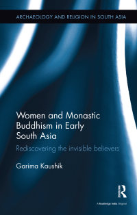 Imagen de portada: Women and Monastic Buddhism in Early South Asia 1st edition 9781138488762