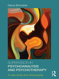 Imagen de portada: Supervision in Psychoanalysis and Psychotherapy 1st edition 9781138999725