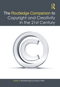 Omslagafbeelding: The Routledge Companion to Copyright and Creativity in the 21st Century 1st edition 9781138999251