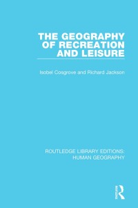 Cover image: The Geography of Recreation and Leisure 1st edition 9781138963283