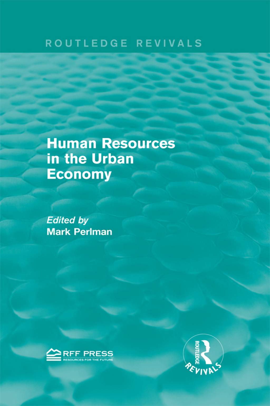 Human Resources in the Urban Economy 1st Edition
