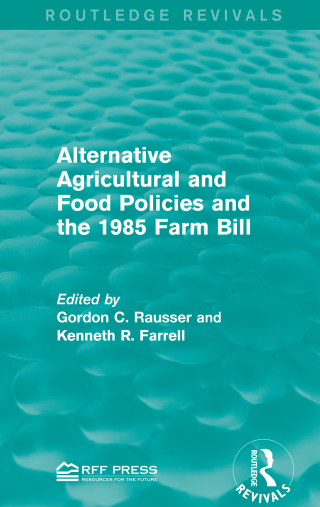 Cover image: Alternative Agricultural and Food Policies and the 1985 Farm Bill 1st edition 9781138962903