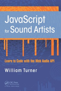 Cover image: JavaScript for Sound Artists 1st edition 9781138961531