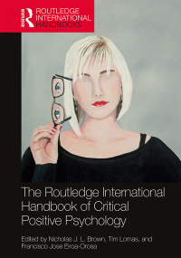 表紙画像: The Routledge International Handbook of Critical Positive Psychology 1st edition 9780367226343