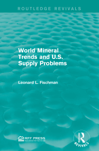 Cover image: World Mineral Trends and U.S. Supply Problems 1st edition 9781138959422