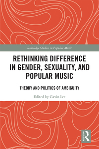 Cover image: Rethinking Difference in Gender, Sexuality, and Popular Music 1st edition 9781138960053