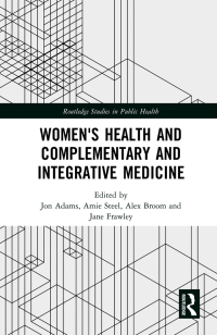 صورة الغلاف: Women's Health and Complementary and Integrative Medicine 1st edition 9780367457549