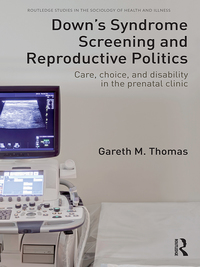 Imagen de portada: Down's Syndrome Screening and Reproductive Politics 1st edition 9781138959132