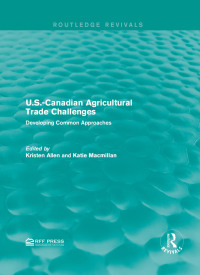Immagine di copertina: U.S.-Canadian Agricultural Trade Challenges 1st edition 9781138958890