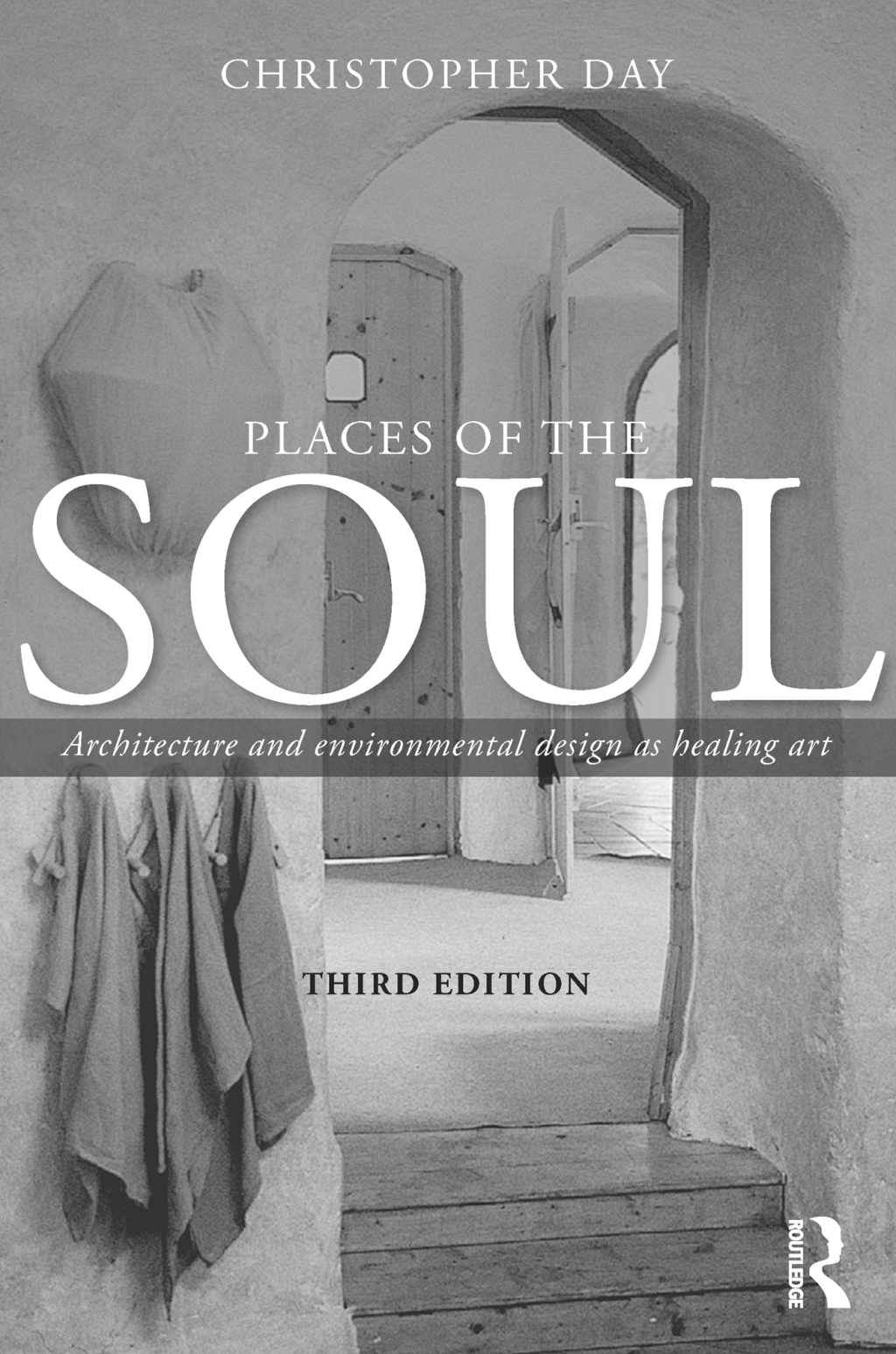 Places of the Soul Architecture and environmental design as a healing art 3rd Edition