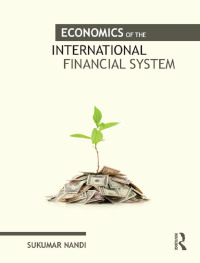 صورة الغلاف: Economics of the International Financial System 1st edition 9780415660235