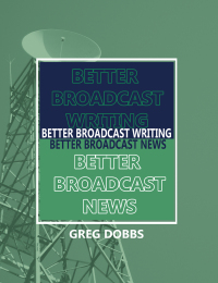 Omslagafbeelding: Better Broadcast Writing, Better Broadcast News 1st edition 9780205359943
