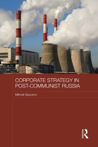 Cover image: Corporate Strategy in Post-Communist Russia 1st edition 9781138477773
