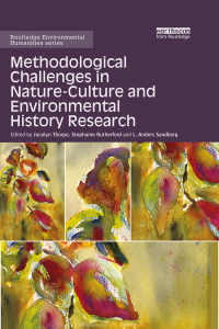 Cover image: Methodological Challenges in Nature-Culture and Environmental History Research 1st edition 9781138615205